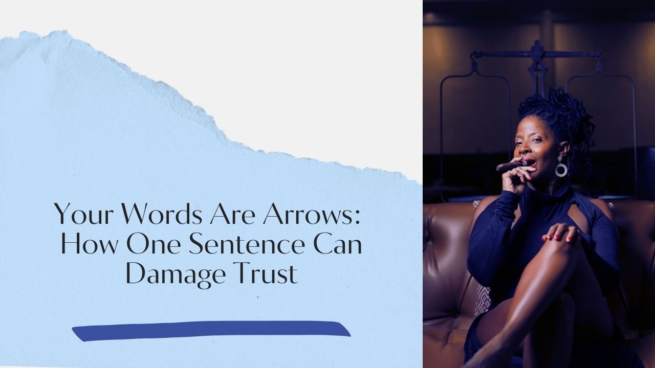 Your Words Are Arrows: How One Sentence Can Damage Trust
