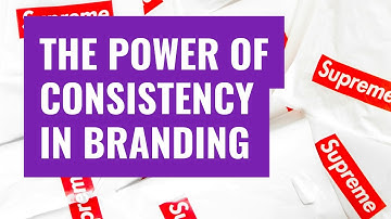 The Power of Consistency in Branding for 2025