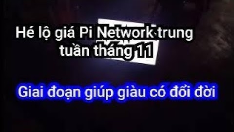 Thông tin mới nhất về giá Pi Network và giai đoạn giàu có sắp đến rồi !