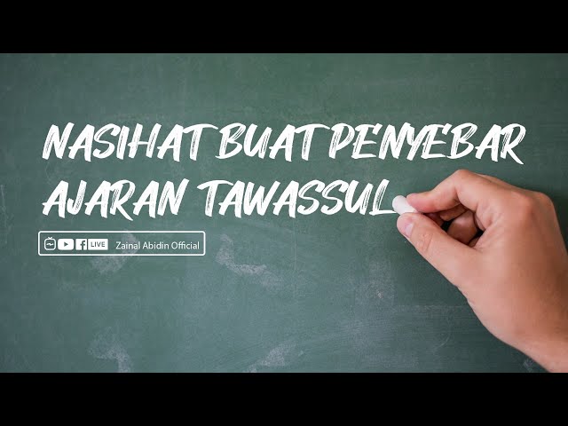 [LIVE] Nasihat Buat Penyebar Ajaran Tawassul | Ustadz Zainal Abidin, Lc., M.M. class=