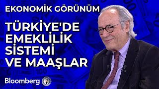 Ekonomik Görünüm - Türkiye'de Emeklilik Sistemi ve Maaşlar | 14 Mart 2024