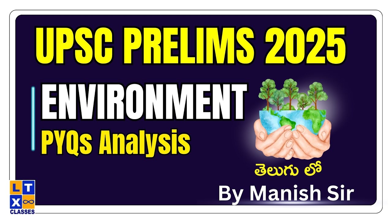 Environment 2025 PYQs By Manish Sir | LTX IAS | UPSC | Vizag | 7893899553
