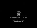 Astronaut Ape - &quot;Stars Around Me&quot; HQ