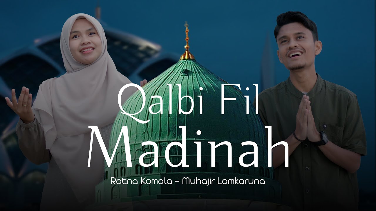 QALBI FIL MADINAH by Muhajir Lamkaruna - Ratna Komala || Cover Song QALBI FIL MADINAH by Muhajir Lamkaruna - Ratna Komala || Cover Song