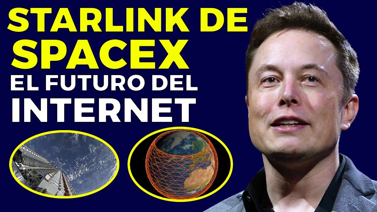 Starlink de SpaceX: Inicia el Internet Global y sus 42,000 satélites ...