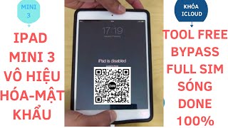 Cách Mở Khoá IPAD MINI 3 Quên Mật Khẩu VHH Có ICLOUD BYPASS FULL SIM SÓNG FREE Tools 10 Phút Done!