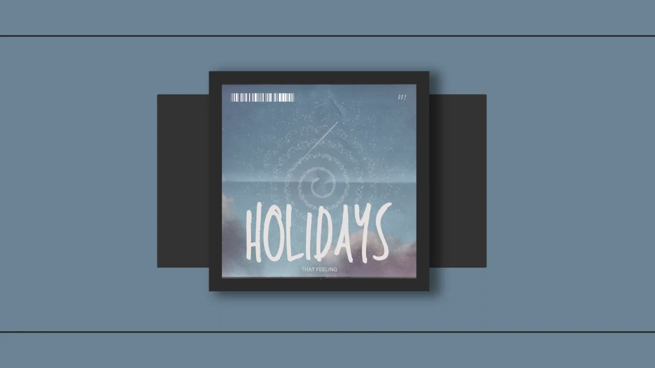 Watch HOLIDAYS EP - "Summer Vibe" by That Feeling on YouTube Watch HOLIDAYS EP - "Summer Vibe" by That Feeling on YouTube
