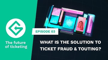 GET Protocol #03 - What is the solution to ticket fraud and ticket touting?