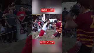 CRAZY FIGHT  COP VS REGBY