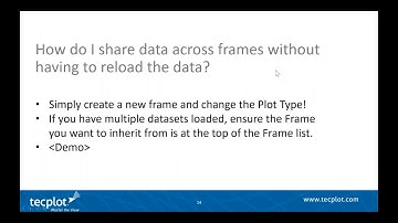 How to Share Data Across Frames in Tecplot 360 Without Having to Reload the Data