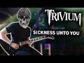 Trivium - Sickness Unto You (Rocksmith CDLC) Guitar Cover