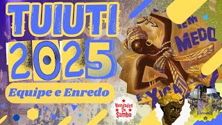 PARAÍSO DO TUIUTI EQUIPE E ENREDO PARA O CARNAVAL 2025