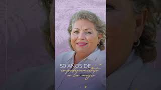 50 Años de empoderamiento a la mujer - Conoce a Alma Rosa