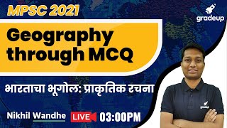 MPSC 2021 : भारताचा भूगोल: प्राकृतिक रचना | Nikhil Wandhe | Geography | Gradeup