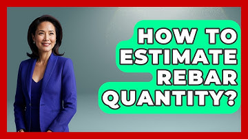 How To Estimate Rebar Quantity? - Civil Engineering Explained