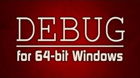 Running DEBUG on 64-bit Windows