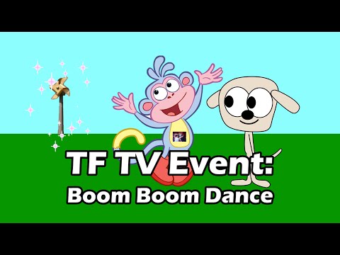 TF TV Event: Boom Boom Dance