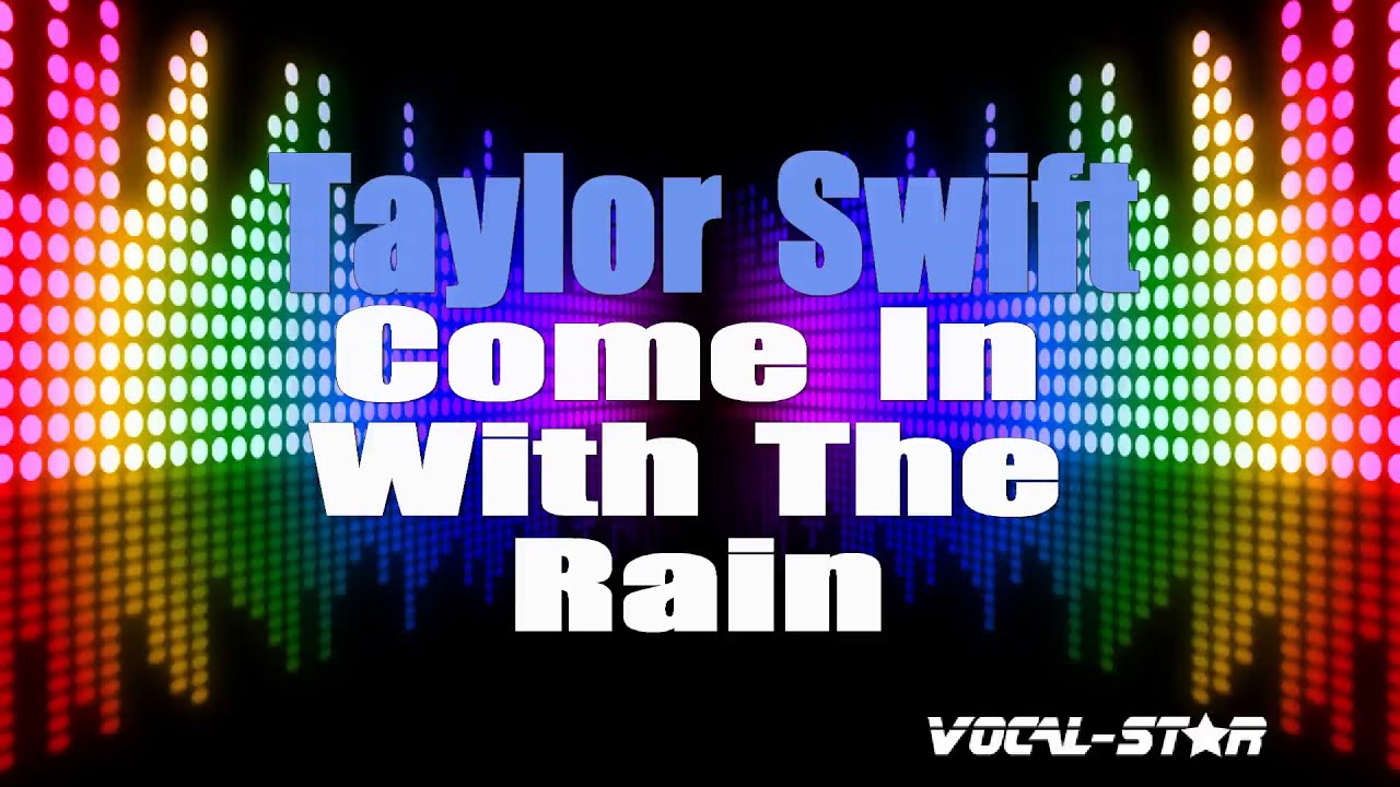 Taylor Swift - Come In With The Rain (Karaoke Version) with Lyrics HD Vocal-Star Karaoke