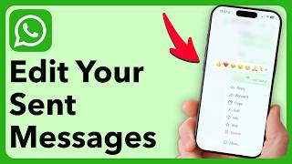 How To Edit Your Sent Messages In WhatsApp