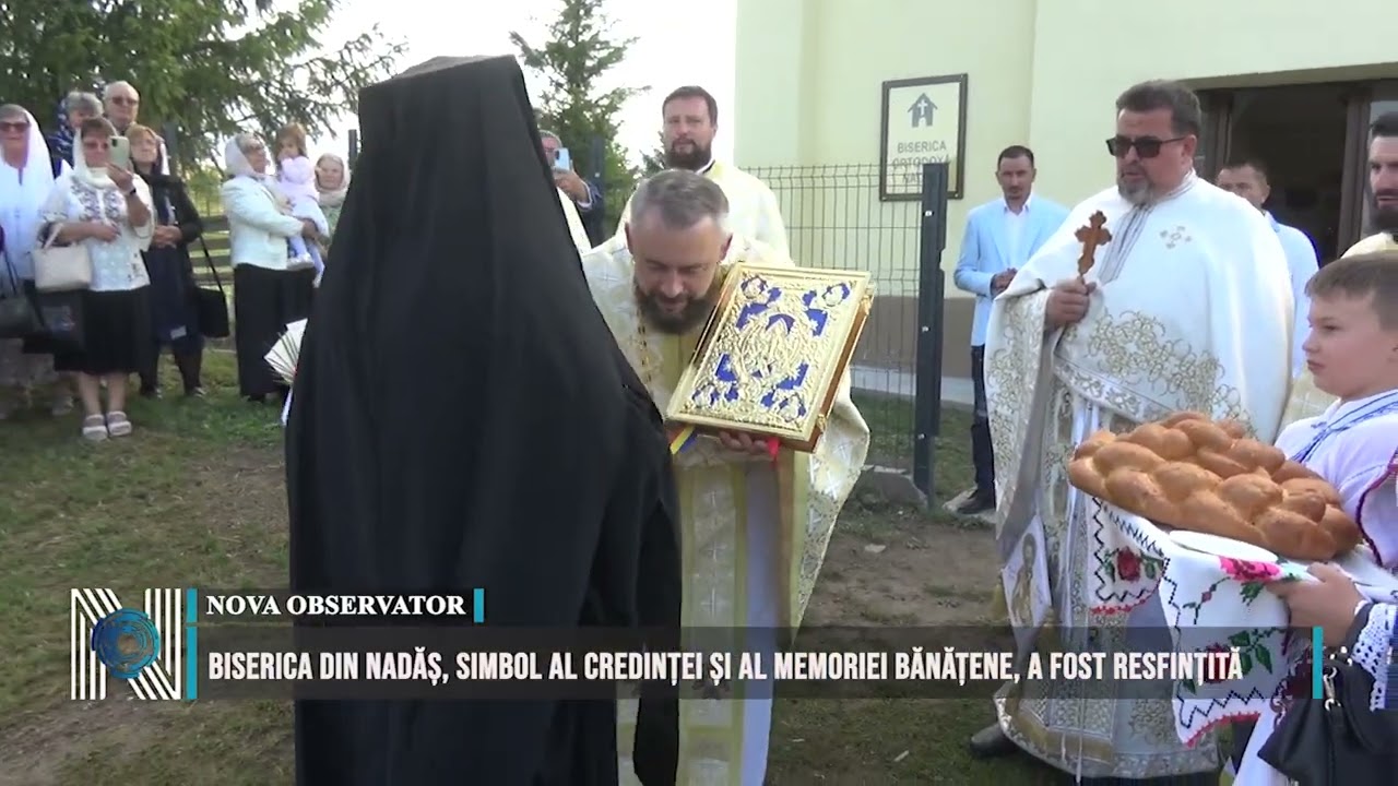 Biserica din Nadăș, simbol al credinței și al memoriei bănățene, a fost resfințită