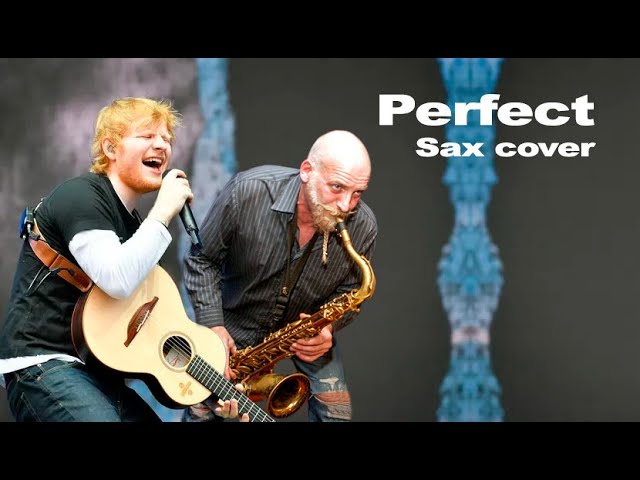 Perfect by Ed Sheeran - Sax cover by Saxoman