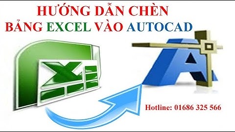 HƯỚNG DẪN CHÈN BẢNG EXCEL VÀO AUTOCAD