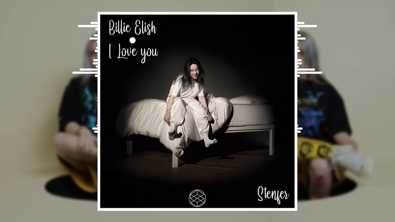 I love billie eilish. Billie eilish i love you обложка. билли айлиш плачет на концерте i love you. билли айлиш ай лав ю ремикс. билли айлиш i love you.
