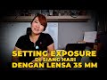 Setting exposure pada siang hari