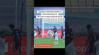 Highlights PSM MAKASSAR 2-1 BHAYANGKARA FCBRI Super League 2025/26 (put2)