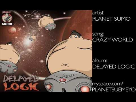 Crazy World (PLANET SUMO)