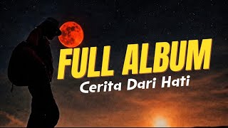 Download Lagu Full Album Cerita Dari Hati (10 lagu nonstop) MP3