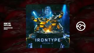 Irontype - Lose My Mind [Neuropunk Records]