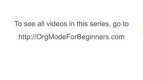 Getting Started with Org Mode - Lesson 2: Create and Save an Org Mode File