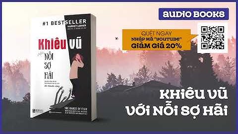 Sách Nói Full - Khiêu Vũ Với Nỗi Sợ Hãi