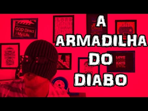 A ARMADILHA DO DIABO PRA VOCÊ!