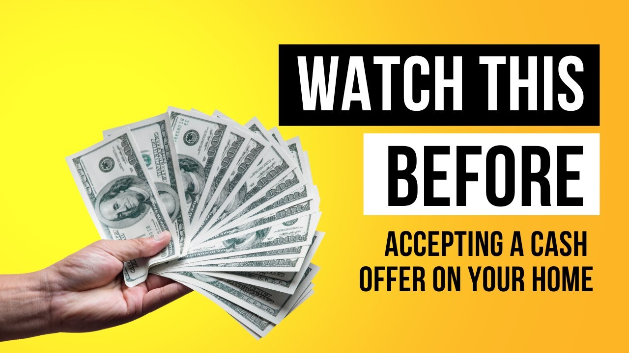 Before you accept a cash offer on your home - watch this!