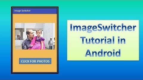 ImageSwitcher  Tutorial in Android, #64