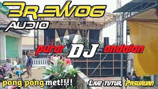 BREWOG AUDIO LOSS PUTAR DJ ANDALAN DI PASURUAN @Pengembara Channel