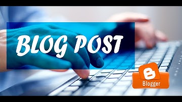 Blogger Tutorial Lesson 02 - How To Post a Blog On Blogger