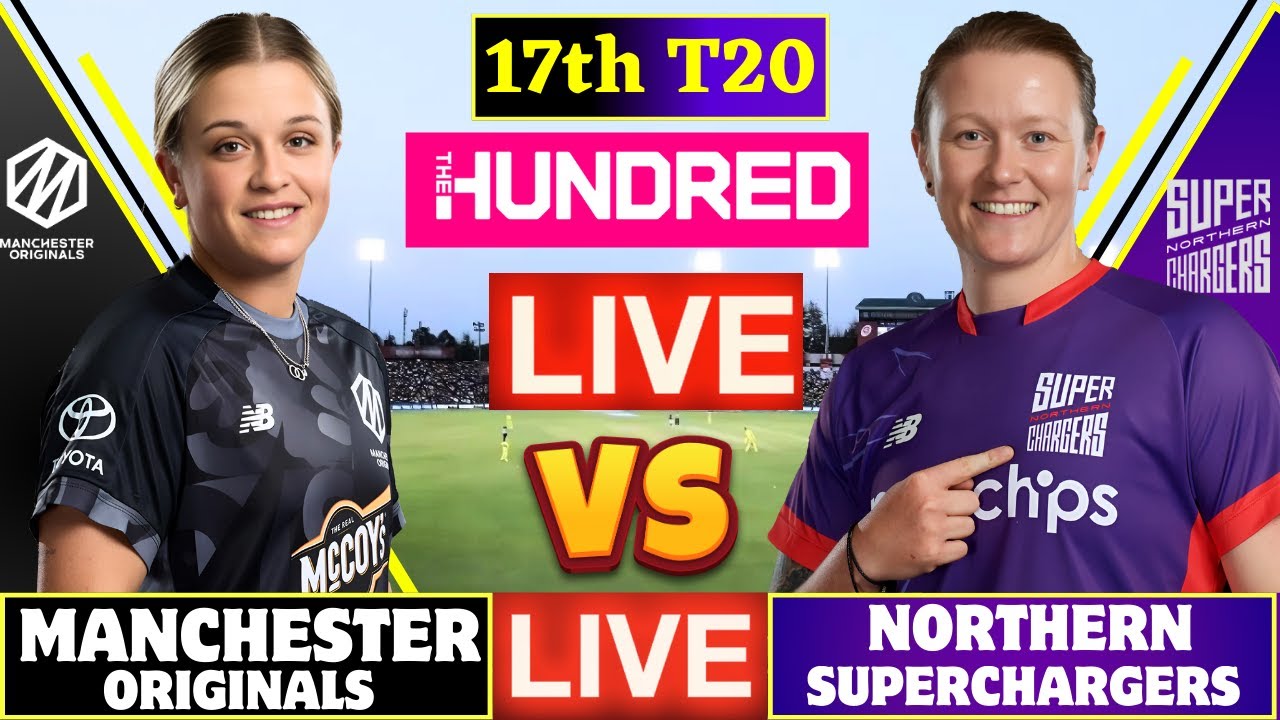 🔴Manchester Originals Women vs Northern Superchargers Women, The Hundred Womens Live | MCRW vs NORW