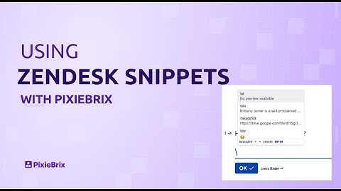 Using Snippets in Zendesk with PixieBrix