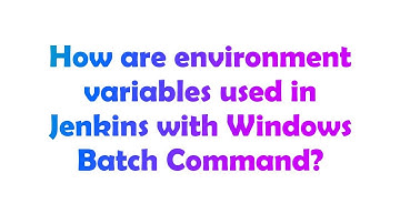 How are environment variables used in Jenkins with Windows Batch Command?