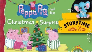 267 - Peppa Pig And The Christmas Surprise Kids Book Read Aloud