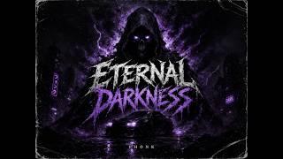 Eternal Darkness | Phonk Mix  | 8 Versions — Dark &amp; Aggressive Edition
