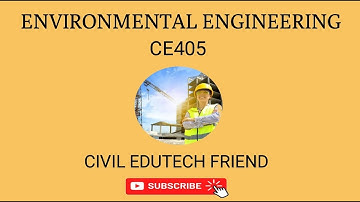 ENVIRONMENTAL ENGINEERING-1(CE405) | MODULE-1 | Part-5 | Civiledutech Friend