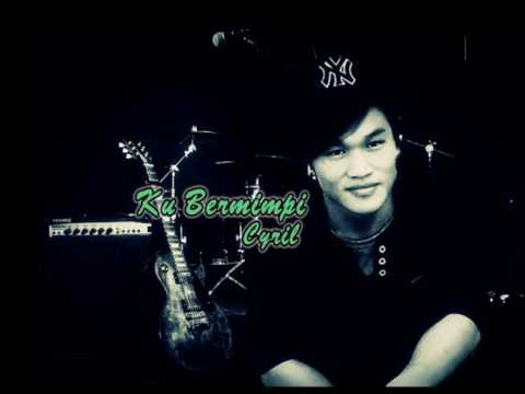 Ku Bermimpi - Cyril