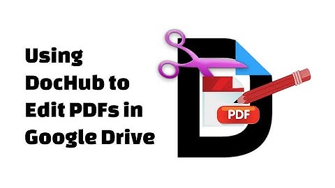 Using DocHub to Edit PDFs