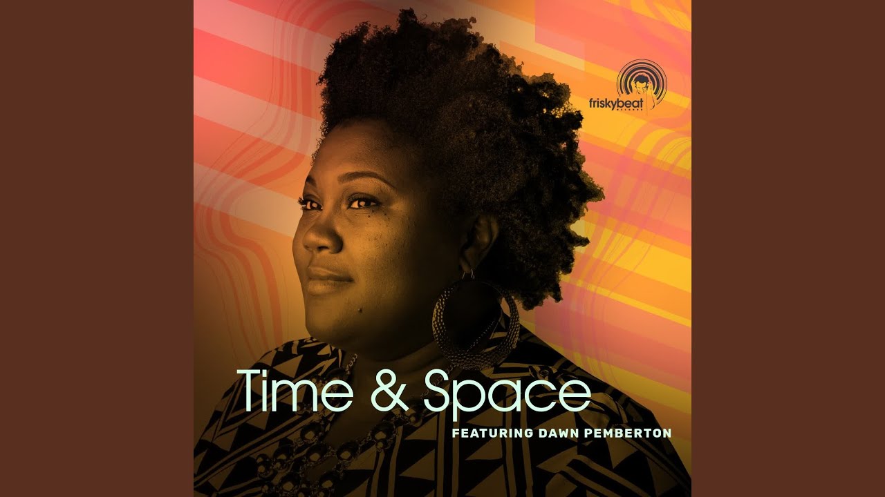 Time & Space (feat. Dawn Pemberton) (Casomado's Cosmic Dub)