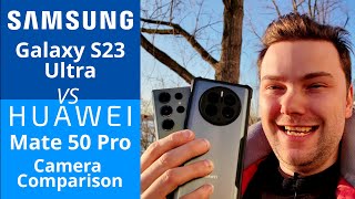 Galaxy S23 Ultra vs Mate 50 Pro - Camera Comparison