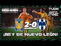 Resumen y goles | Tigres 2-0 Rayados | Grita México C22 - J11 | TUDN